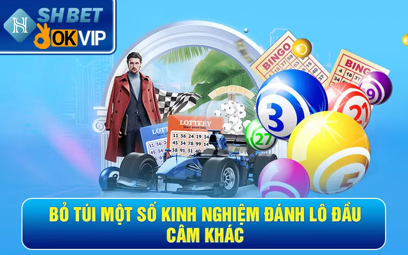 Chia sẻ kinh nghiệm đánh lô đầu câm từ cao thủ hiệu quả 99% 4 Bỏ túi một số kinh nghiệm đánh lô đầu câm khác