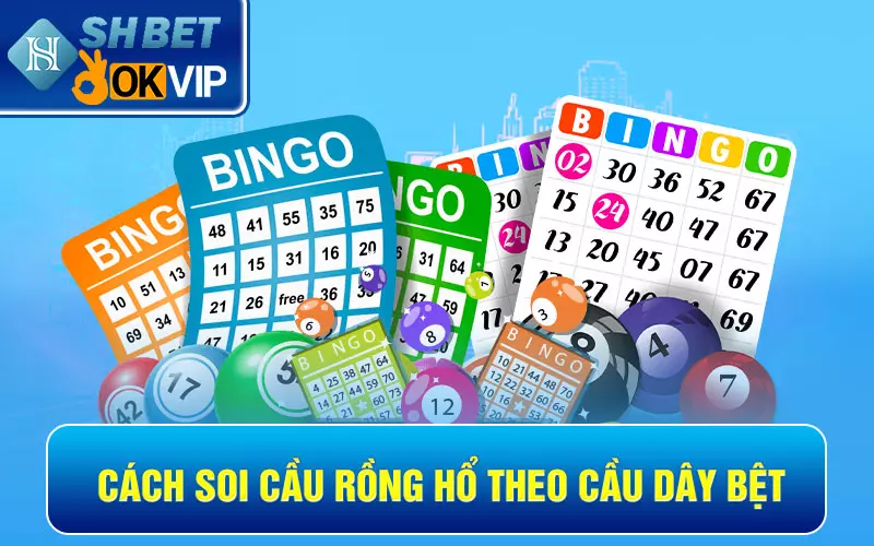 Bật mí 5 cách soi cầu rồng hổ chỉ có cao thủ mới biết 5 Cách soi cầu rồng hổ theo cầu dây bệt