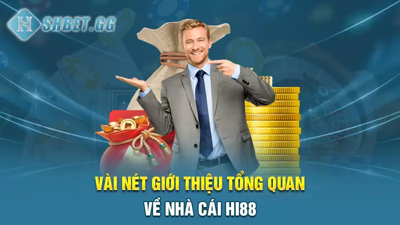 Giới thiệu về nhà cái Hi88 - Đơn vị hàng đầu Đông Nam Á 3 Vài nét giới thiệu tổng quan về nhà cái Hi88
