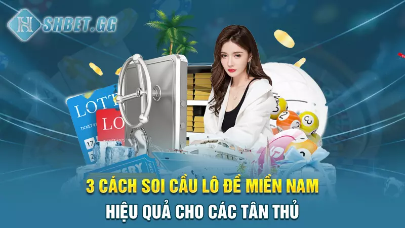 Top 3 cách soi cầu lô đề miền nam chuẩn không cần chỉnh 4 3 cách soi cầu lô đề miền Nam hiệu quả cho các tân thủ