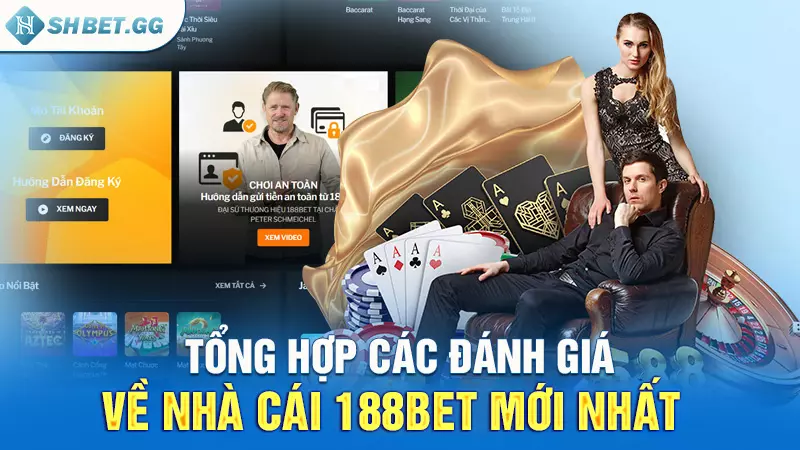Nhà cái 188bet - Sân chơi cá cược đẳng cấp số 1 Châu Á 4 Tổng hợp các đánh giá về nhà cái 188bet mới nhất